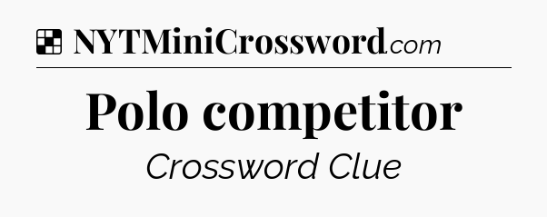 Solution: Polo competitor - NYT Crossword