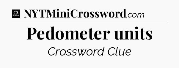 Pedometer units - LA Times Crossword