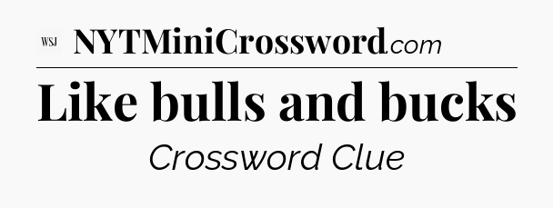 Like bulls and bucks - WSJ Crossword