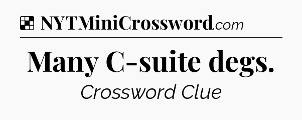 Solution: Many C-suite degs - NYT Crossword