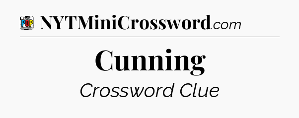 Cunning Crossword Clue