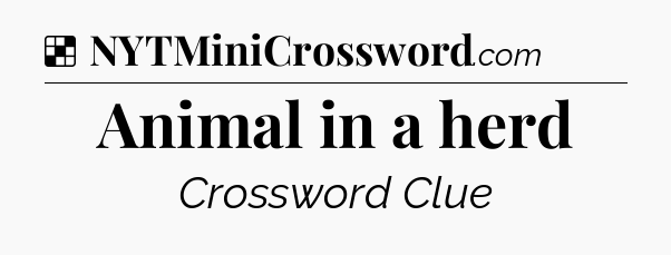 Solution: Animal in a herd - NYT Crossword