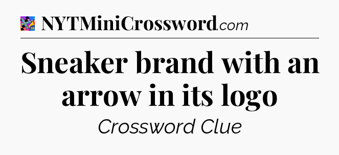 Sneaker brand with an arrow in its logo Crossword Clue