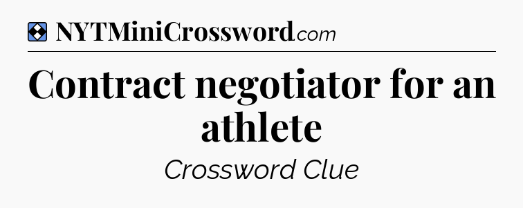 Solution: Contract negotiator for an athlete - NYT Mini Crossword