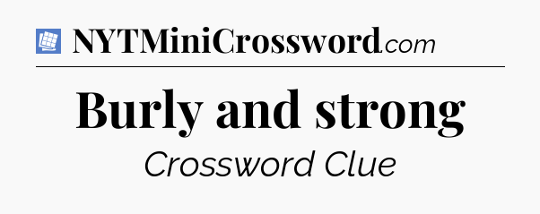 Burly and strong Puzzle Page Crossword Clue