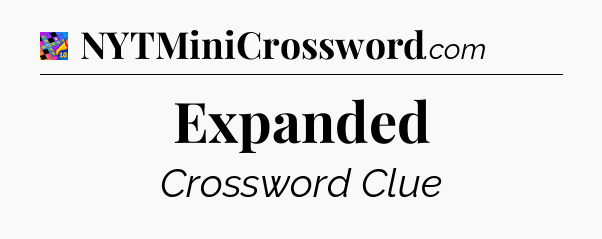 Expanded Crossword Clue