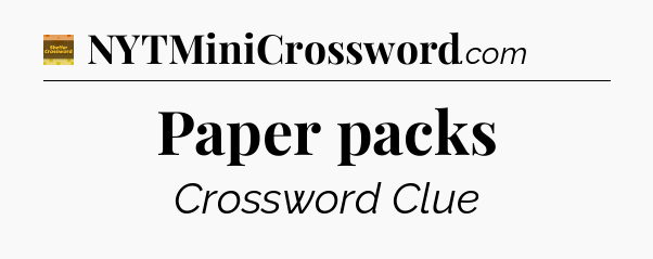 Paper packs - Eugene Sheffer Crossword
