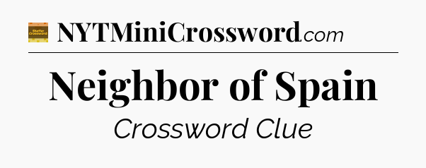 Neighbor of Spain - Eugene Sheffer Crossword
