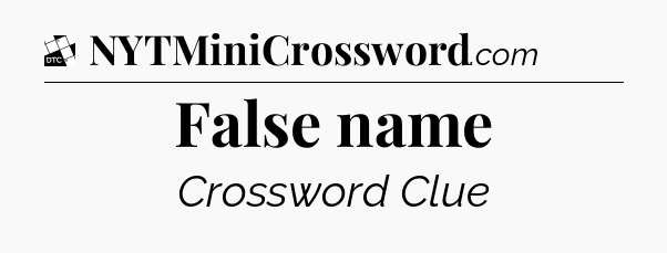 False name - Daily Themed Classic Crossword
