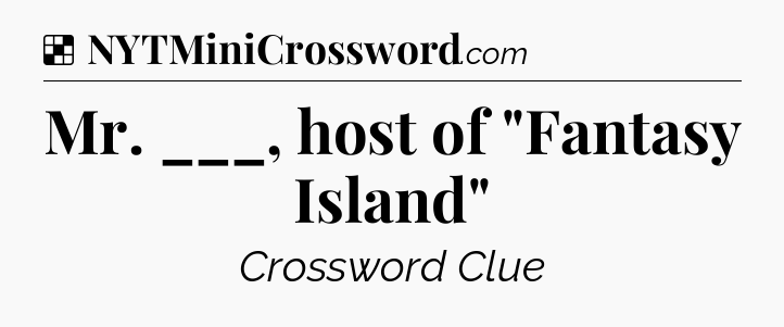 Solution: Mr. ___, host of 