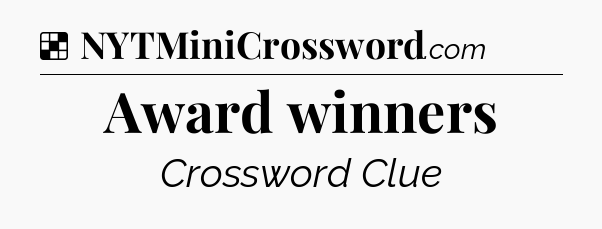 Solution: Award winners - NYT Crossword