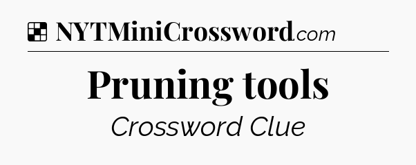 Solution: Pruning tools - NYT Crossword