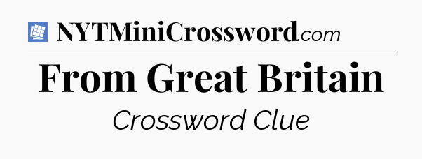From Great Britain Puzzle Page Crossword Clue