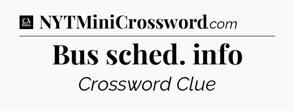 Bus sched. info - LA Times Crossword