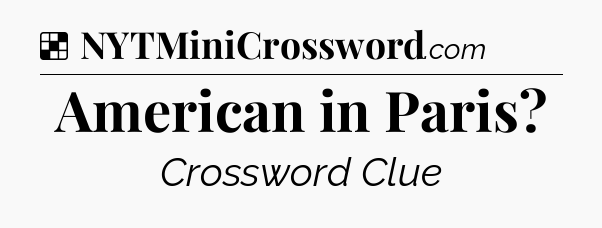 Solution: American in Paris - NYT Crossword