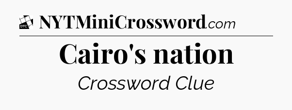 Cairo's nation - Daily Themed Mini Crossword