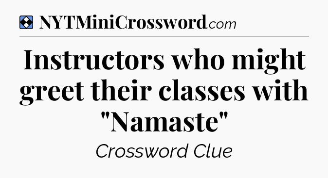 Solution: Instructors who might greet their classes with 