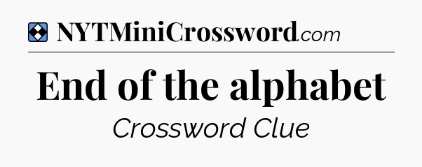 Solution: End of the alphabet - NYT Mini Crossword