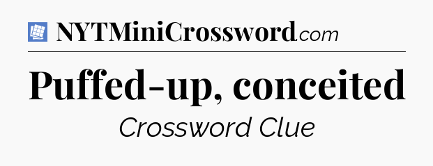 Puffed-up, conceited Puzzle Page Crossword Clue