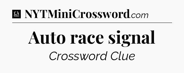 Auto race signal - LA Times Crossword