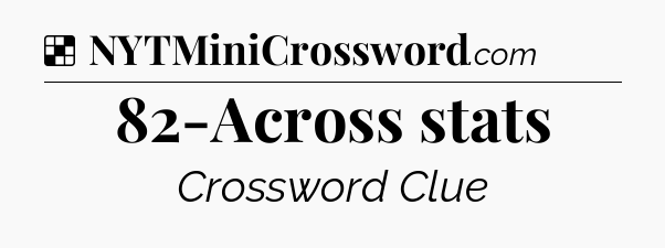 Solution: 82-Across stats - NYT Crossword