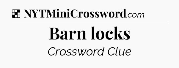 Solution: Barn locks - NYT Crossword