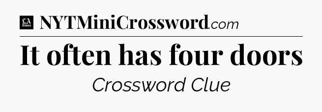 It often has four doors - LA Times Crossword