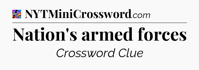 Nation's armed forces Crossword Clue