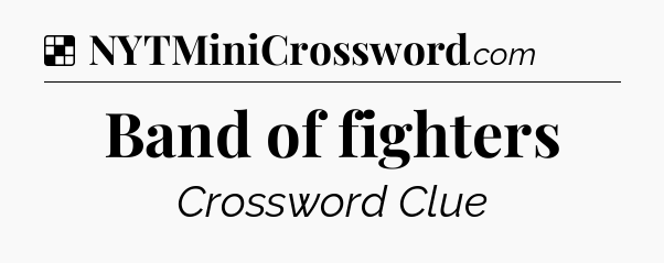 Solution: Band of fighters - NYT Crossword