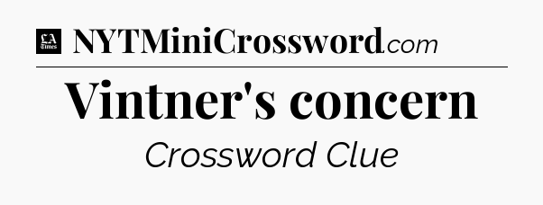 Vintner's concern - LA Times Crossword