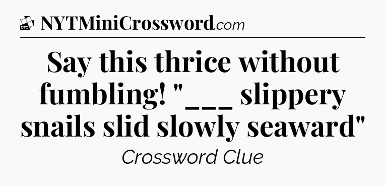 Say this thrice without fumbling! 