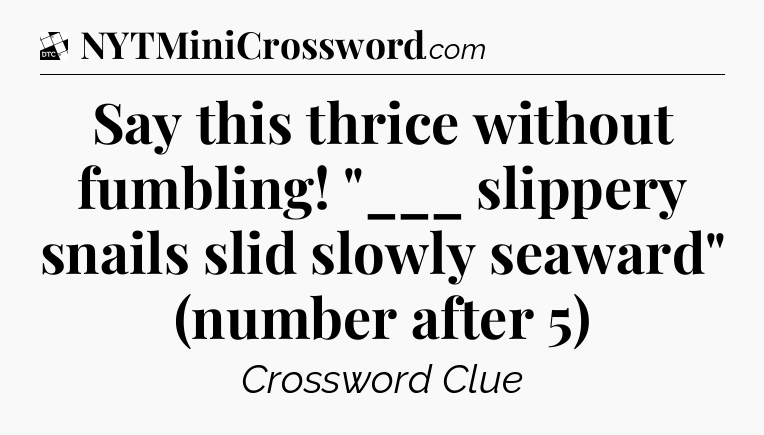 Say this thrice without fumbling! 