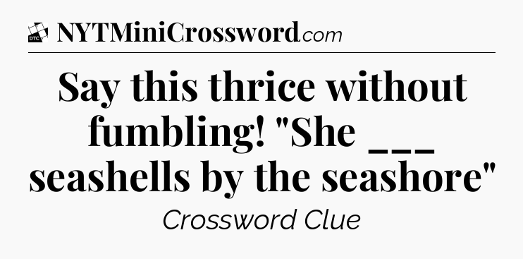 Say this thrice without fumbling! 