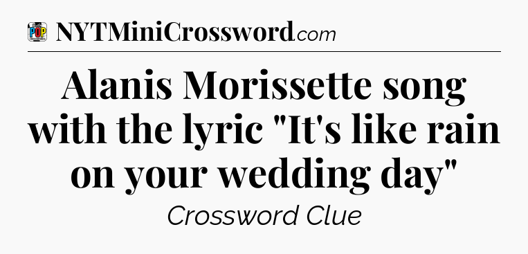 Alanis Morissette song with the lyric 