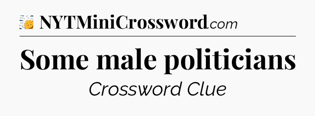 Some male politicians - 7 Little Words