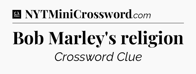 Bob Marley's religion - LA Times Crossword
