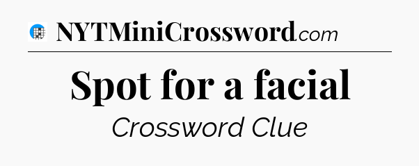 Spot for a facial Crossword Clue