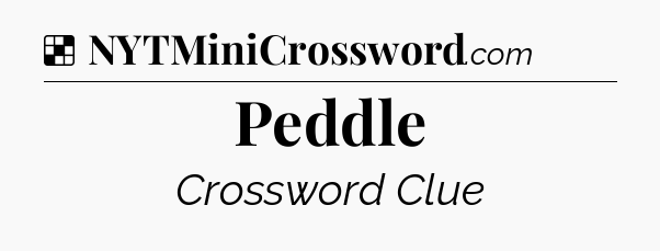 Solution: Peddle - NYT Crossword