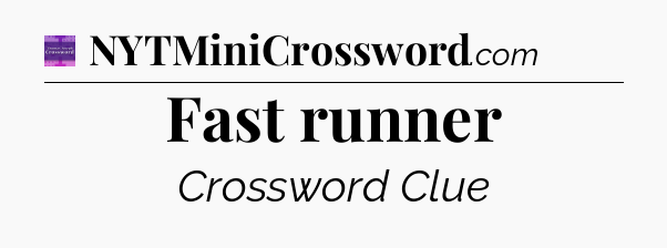 Fast runner - Thomas Joseph Crossword