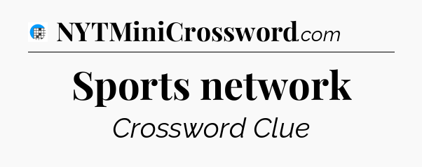 Sports network Crossword Clue