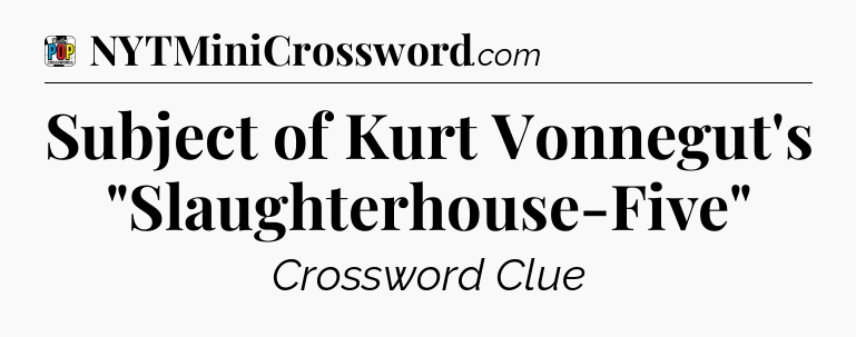 Subject of Kurt Vonnegut's 