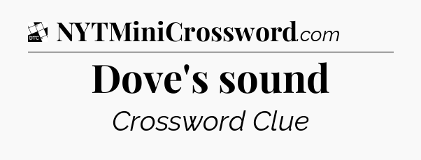 Dove's sound - Daily Themed Classic Crossword