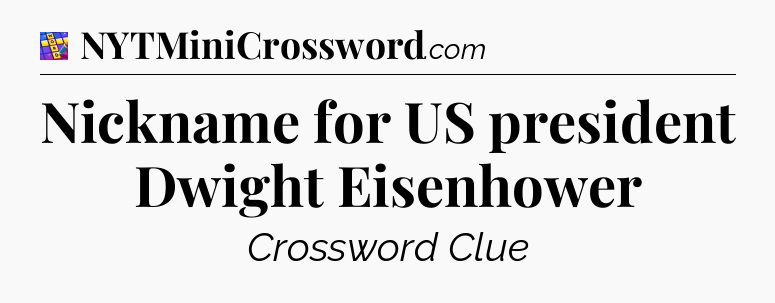 Nickname for US president Dwight Eisenhower Codycross