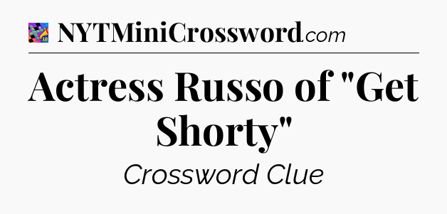 Actress Russo of 