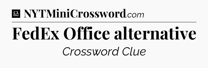 FedEx Office alternative - LA Times Crossword