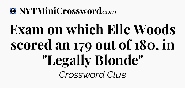 Solution: Exam on which Elle Woods scored an 179 out of 180, in 