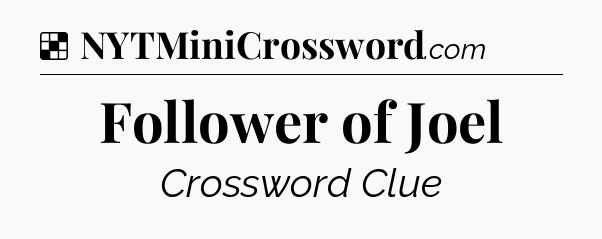Solution: Follower of Joel - NYT Crossword