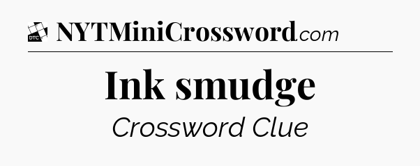 Ink smudge - Daily Themed Classic Crossword