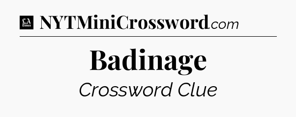 Badinage - LA Times Crossword