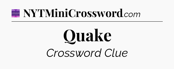 Quake - Thomas Joseph Crossword